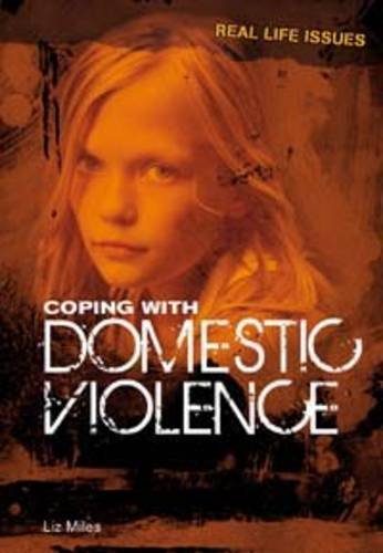 Beispielbild fr Coping with Domestic Violence (Real Life Issues) zum Verkauf von AwesomeBooks