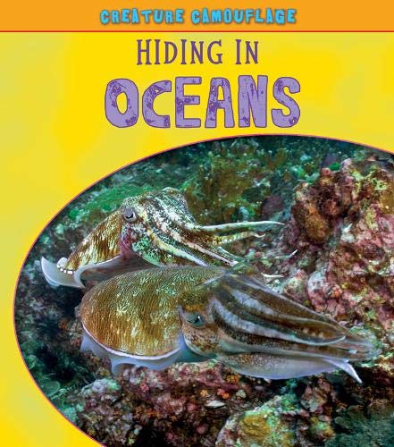 Hiding in Oceans (Creature Camouflage) (9781406220049) by Deborah Underwood