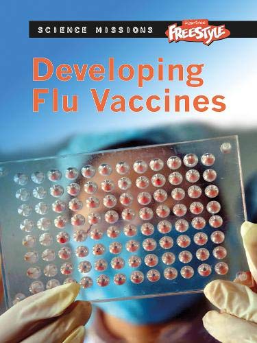 Developing Flu Vaccines (Science Missions) (9781406220254) by Michael Burgan Michael Burgan