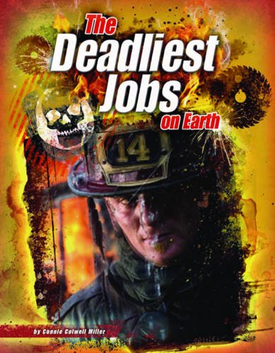 The Deadliest Jobs on Earth (World's Deadliest) (9781406220933) by Connie Colwell Miller