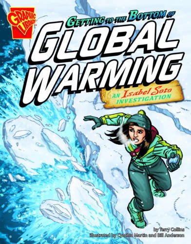 Getting to the Bottom of Global Warming: An Isobel Soto Investigation (9781406221619) by Terry Collins