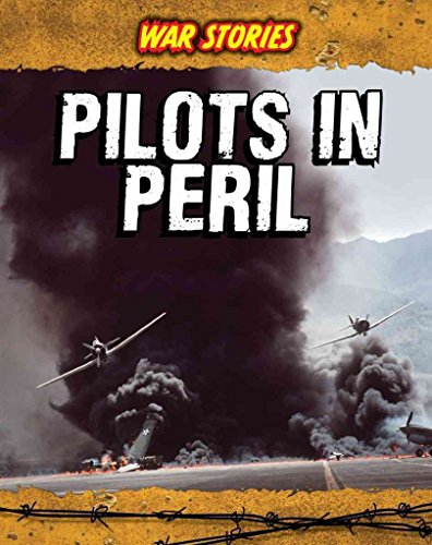 9781406221978: Pilots in Peril (War Stories)