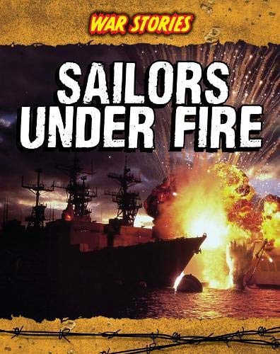 Sailors Under Fire (War Stories (Paperback)) (9781406222074) by Brian Williams