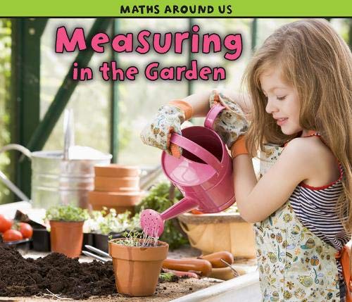 9781406223194: Measuring in the Garden (Maths Around Us)