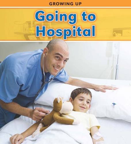 9781406223316: Going to Hospital (Growing Up)