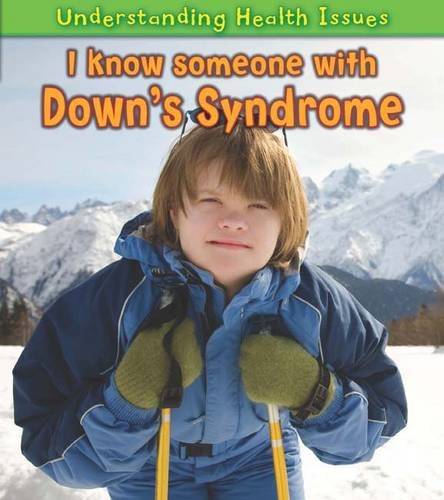 9781406223507: I Know Someone with Down's Syndrome (Understanding Health Issues)