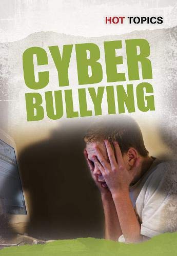 9781406223859: Cyber Bullying (Hot Topics)