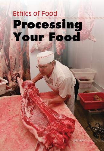 Beispielbild fr Processing Your Food (Ethics of Food) zum Verkauf von WorldofBooks
