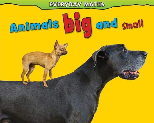 9781406226225: Animals Big and Small (Everyday Maths)