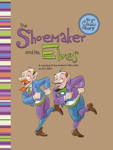 The Elves and the Shoemaker (My First Classic Story) (9781406226522) by Eric Blair