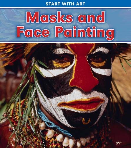Masks and Face Painting (Start with Art) (9781406227420) by [???]