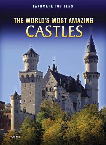 Stock image for The World's Most Amazing Castles (Landmark Top Tens) for sale by WorldofBooks