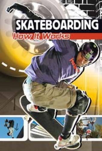 9781406229837: Skateboarding: How It Works (The Science of Sport)