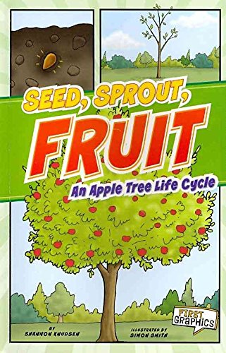 Beispielbild fr Seed, Sprout, Fruit: An Apple Tree Life Cycle (Nature Cycles) zum Verkauf von AwesomeBooks