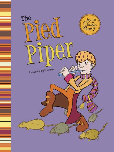 The Pied Piper (My First Classic Story) (9781406230185) by Eric Blair