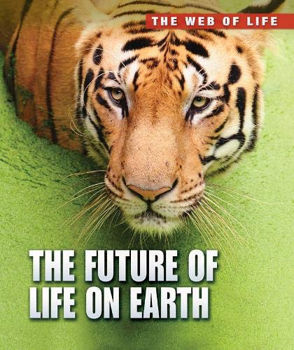 Imagen de archivo de The Future of Life on Earth (The Web of Life) a la venta por Reuseabook