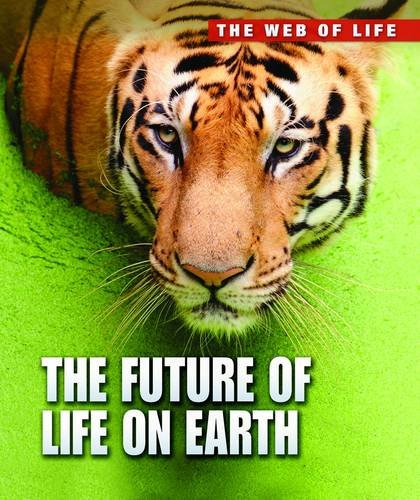Imagen de archivo de The Future of Life on Earth (The Web of Life) a la venta por WorldofBooks