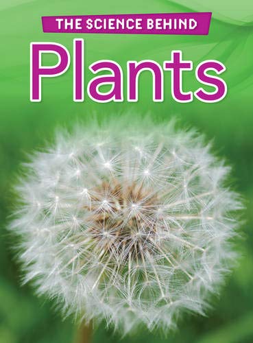 Plants (Raintree Perspectives: The Science Behind) (9781406233971) by Rachel Lynette