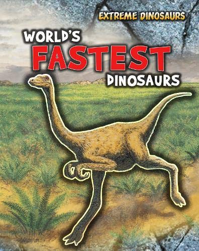 Stock image for World's Fastest Dinosaurs (Extreme Dinosaurs) for sale by WorldofBooks