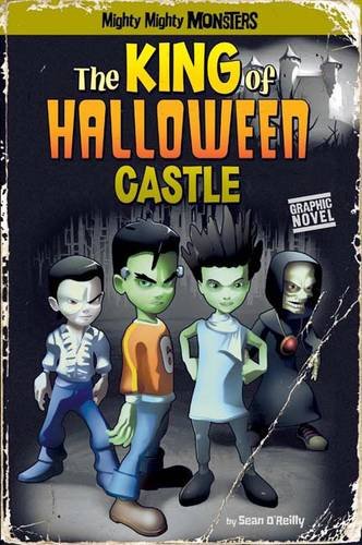 9781406237191: The King of Halloween Castle (Mighty Mighty Monsters)