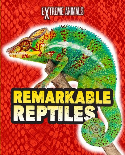 9781406237801: Remarkable Reptiles (Extreme Animals)