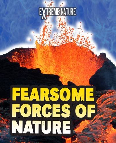 Fearsome Forces of Nature (Read Me!: Extreme Nature) (9781406237931) by Ganeri, Anita