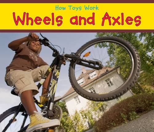 Beispielbild fr Wheels and Axles (How Toys Work) zum Verkauf von WorldofBooks