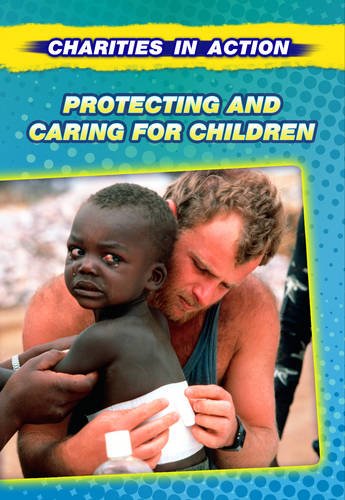 Beispielbild fr Protecting and Caring for Children (Charities in Action) zum Verkauf von Buchpark