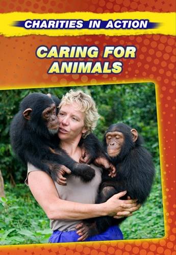 Stock image for Caring for Animals (Charities in Action) for sale by AwesomeBooks