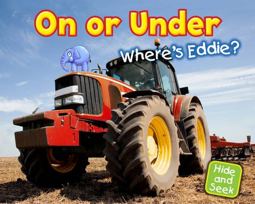 On or Under: Where's Eddie? (Hide and Seek) (9781406238921) by Daniel Nunn