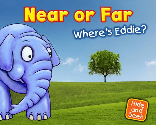 Near or Far: Where's Eddie? (Hide and Seek) (9781406238969) by Daniel Nunn