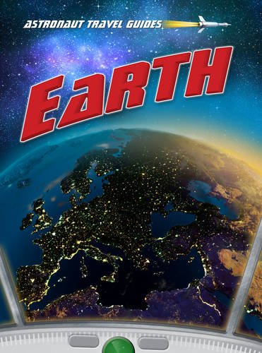 9781406239713: Earth (Astronaut Travel Guides)