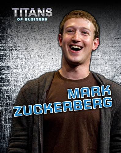 Stock image for Mark Zuckerberg (Titans of Business) for sale by WorldofBooks