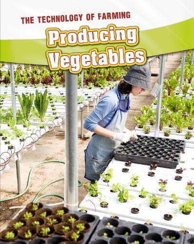 9781406240573: Producing Vegetables (The Technology of Farming)