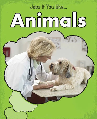 Beispielbild fr Animals (Jobs If You Like.) zum Verkauf von WorldofBooks