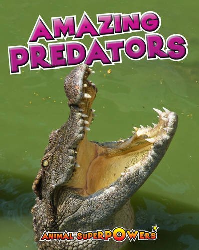 Beispielbild fr Amazing Predators (Animal Superpowers) zum Verkauf von AwesomeBooks