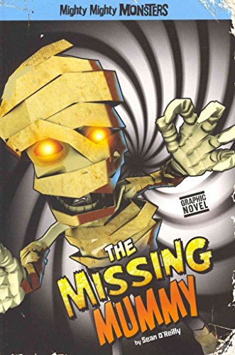 The Missing Mummy (Mighty Mighty Monsters) (9781406242270) by Sean Patrick Oâ€™Reilly