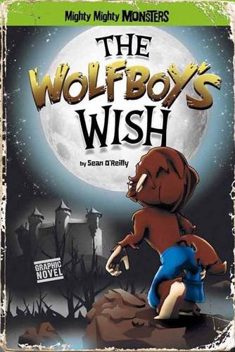 Beispielbild fr The Wolfboy's Wish (Mighty Mighty Monsters) zum Verkauf von WorldofBooks