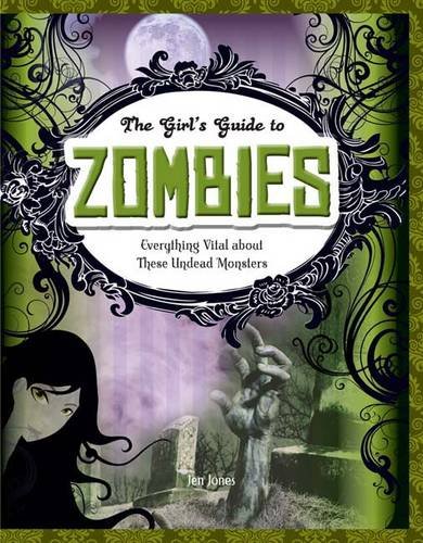 9781406242447: Zombies: Everything Vital about These Undead Monsters (Girls' Guides to Everything Unexplained)