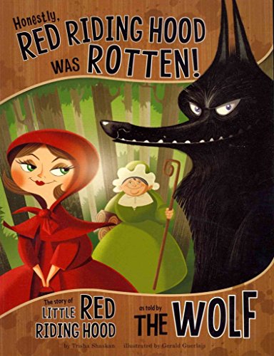 Beispielbild fr Honestly, Red Riding Hood was Rotten!: The Story of Little Red Riding Hood as Told by the Wolf (The Other Side of the Story) zum Verkauf von AwesomeBooks