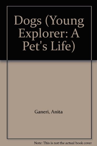 9781406243543: Dogs (Young Explorer: A Pet's Life)