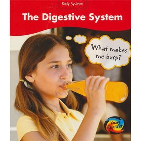 Digestive System: What Makes me Burp? (Young Explorer: Body Systems) (9781406243963) by Barraclough, Sue