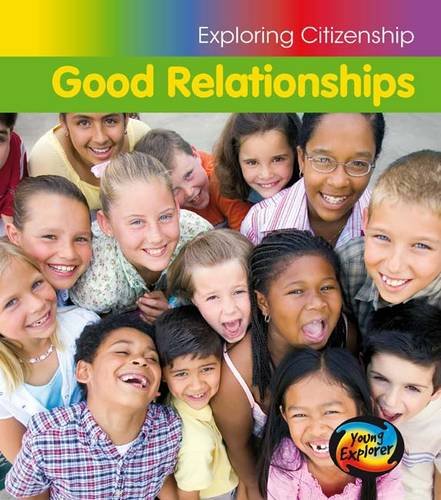 Good Relationships (Young Explorer: Exploring Citizenship) (9781406247206) by Parker, Vic