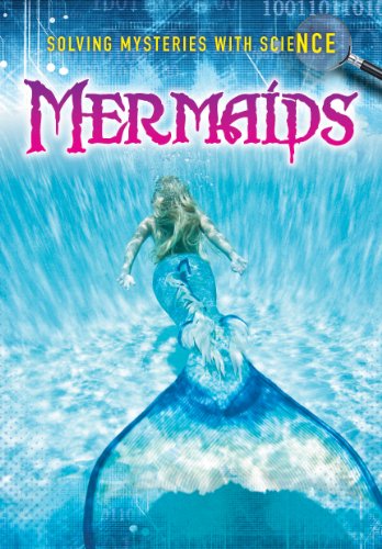 Mermaids (Solving Mysteries With Science) - Hile, Lori