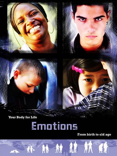 Beispielbild fr Emotions: From Birth to Old Age (Your Body For Life) zum Verkauf von AwesomeBooks
