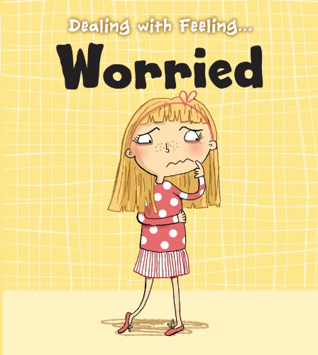 Worried (Dealing with Feeling) (9781406250558) by Isabel Thomas