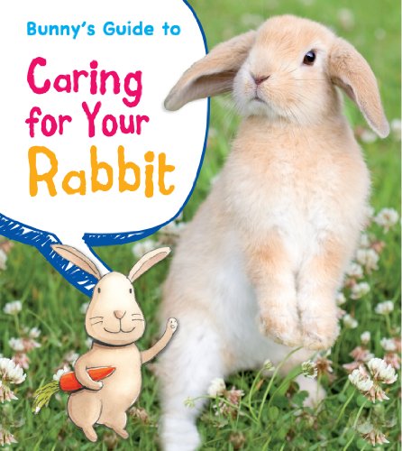 Imagen de archivo de Bunny's Guide to Caring for Your Rabbit (Pets' Guides) a la venta por WorldofBooks