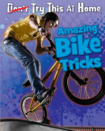 Beispielbild fr Amazing Bike Tricks (Try This at Home!) zum Verkauf von WorldofBooks