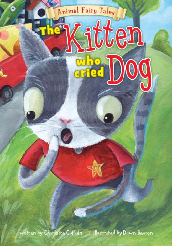 Stock image for The Kitten Who Cried Dog (Animal Fairy Tales) for sale by WorldofBooks