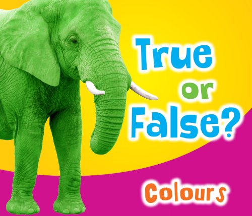 True or False? Colours (9781406251555) by Daniel Nunn